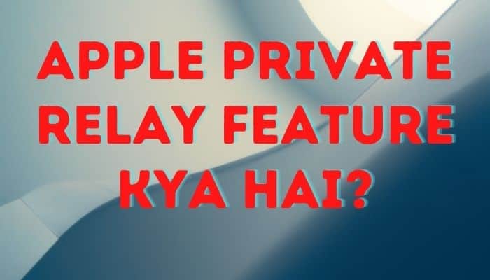 Apple Private Relay Feature